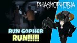 Phasmophobia #6 : Run Gopher! RUN!!!!!