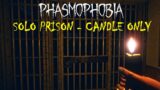 Phasmophobia – Prison – Candle Only (Solo Professional)
