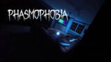 Phasmophobia pt1