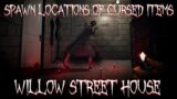 ALL Spawn Locations for ALL Cursed Items on Willow Street House | Phasmophobia