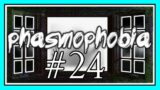 EVERYONE IS DYING in PHASMOPHOBIA #24
