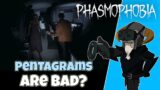 Phasmophobia #8 : So Pentagrams Are Bad?