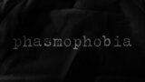 Фазмочка | Phasmophobia