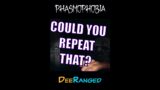Could You Repeat That? | Phasmophobia Clips