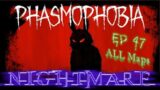 Phasmophobia | ALL Maps | NIGHTMARE | Solo | No Commentary | Ep 47