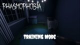 Phasmophobia Training Mode