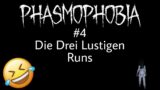 Phasmophobia #4 "Die Drei Lustigen Runs"