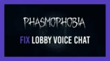Phasmophobia: Fix lobby voice chat not working | Complete guide