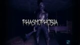 Phasmophobia