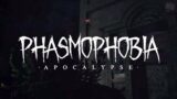 Apocalypse Major New Update | Phasmophobia Gameplay