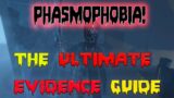 Phasmophobia – The Ultimate Guide to Gathering Evidence!