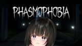 【phasmophobia】first time main game ini