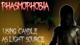 Ghost Hunting But Candle Is My Light Source | Phasmophobia