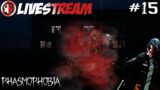 Livestream | Phasmophobia Multiplayer (Part 15) | That Revenant Cheated!