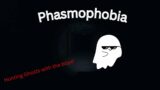 Phasmophobia Ghost Busting Stream!
