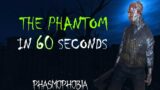 The Phantom in 60 seconds | Phasmophobia