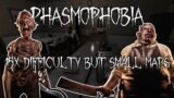 15X Difficulty But Small Maps | Phasmophobia