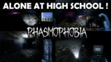 Alone at high school new update ! | Phasmophobia