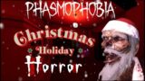 Holiday HORROR!!! – Phasmophobia