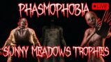 Trying To Get Trophies In Sunny Meadows | Phasmophobia