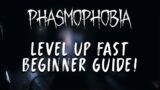 Phasmophobia – Fast Levelling Guide/Beginner Tutorial!