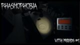 Phasmophobia with friends #1
