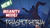 The NEW Insanity Mode Will Be INSANE! | Phasmophobia