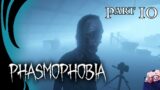 PHASMOPHOBIA –  I'm not going to die – Part 10