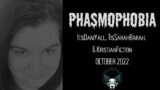 Phasmophobia with TisSarahBarah & KristianFiction