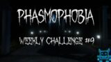 Phasmophobia Weekly Challenge #9