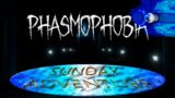 Sunday Adventure | Phasmophobia