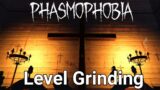 Doing my Tasks (LEVEL GRINDING) – Phasmophobia