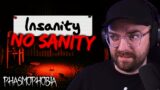 Playing Insanity With NO SANITY | Phasmophobia