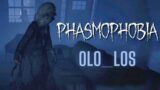 Phasmophobia OLO_LOS