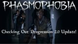 Phasmophobia | Jumping In To Progression 2.0 Update