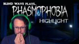 Blind Wave Plays: Phasmophobia – Highlight #1 – SCREAM STREAM!
