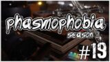 SAW IT HERE FIRST | PHASMOPHOBIA SEASON 2 #19