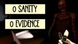 45 minutes of 0 Sanity 0 Evidence Games | Phasmophobia