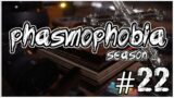 IT WAS ME THIS TIME | PHASMOPHOBIA SEASON 2 #22