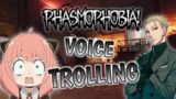 ANYA VOICE TROLLING ON PHASMOPHOBIA | PART II