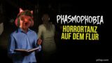 HORRORTANZ auf dem Flur | PHASMOPHOBIA ACENSION UPDATE