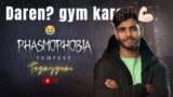 Dare Gym Kare  💪🏻 | Phasmophobia v0.8.0 & Valorant | Tagmygame