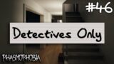 Detectives Only | Phasmophobia Weekly Challenge #46