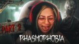 PHASMOPHOBIA PT. 2