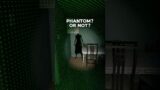 Phantom Or Not? | Phasmophobia
