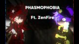 PHASMOPHOBIA WITH ZENFIRE GETS OUT OF CONTROL AGAIN!