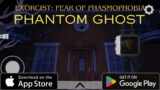 Exorcist: Fear Of Phasmophobia | New Map Gameplay | Walkthrough | Phantom Ghost