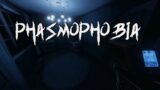 Phasmophobia Stream!