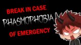 [Phasmophobia] Break For Emergency Phasmo!