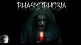 👻PHASMOPHOBIA👻